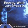 Energy Walk - Astrale Projektion! Außerkörperliche Erfahrungen durch binaurale Klänge.