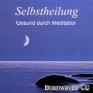 Aktivierung der Selbstheilungskräfte - Auflösung von Krankheiten