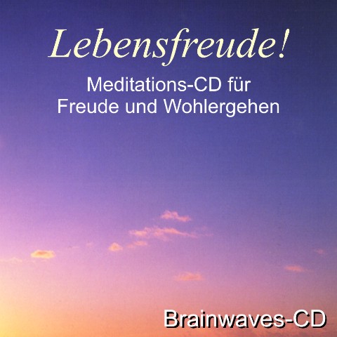 Brainwaves-CD LEBENSFREUDE!