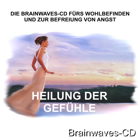Brainwaves-CD HEILUNG DER GEFÜHLE